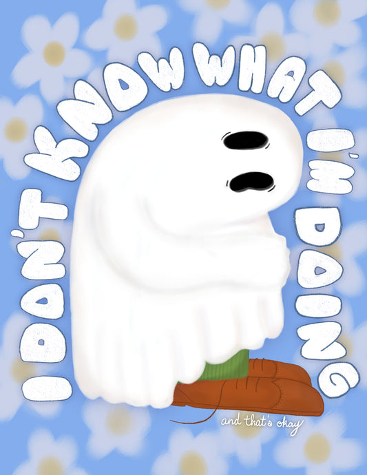 I don't know what I'm doing (and that's okay) Print